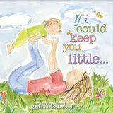 If I Could Keep You Little
